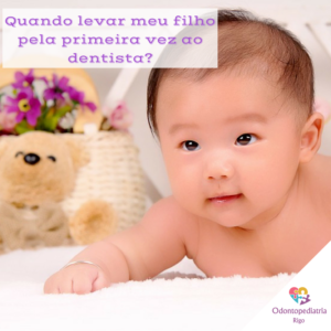 quando levar meu filho ao dentista